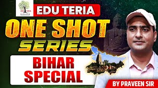 Bihar Special | One Shot Series with Praveen Sir | EduTeria