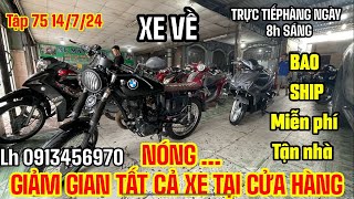 🔴TRỰC TIẾP :TẬP 74 14/7/2024 GIẢM GIÁ TẤT CẢ XE TẠI CỬA HÀNG | 0984642424