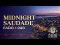 Midnight Saudade Vol 1 | Fado & R&B | Portugal |