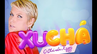 Xuchá - O Chá da Xuxa | Show