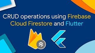 Flutter Firebase Firestore CRUD Operations Create, Read, Update & Delete