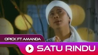 Opick feat. Amanda - Satu Rindu | Official Video