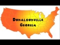 How to Say or Pronounce USA Cities — Donalsonville, Georgia