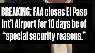 El Paso airspace closed for 10 days: Latest breaking updates Wednesday