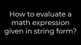 Java :How to evaluate a math expression given in string form?(5solution)