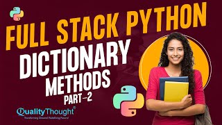 Control Flow Dictionary Methods - Part 2 | Python Tutorial for Beginners | Quality Thought