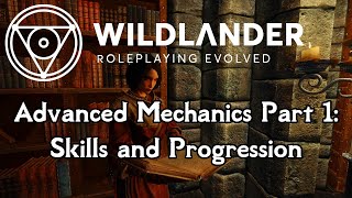 Wildlander | Advanced Mechanics Part 1: Skills and Progression