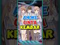 Anime Cinta Kembar! #anime #wibuberkelas #wibuindo