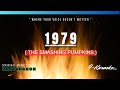 1979 (The SMASHING PUMPKINS) Karaoke Lyrics🎤