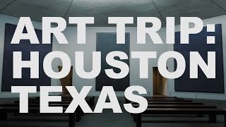 Art Trip: Houston | The Art Assignment | PBS Digital Studios