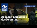 Robaban a peatones desde un taxi y así descubrieron dónde se escondían