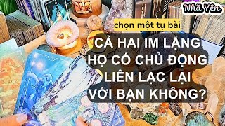 IM LẶNG - HỌ CÓ CHỦ ĐỘNG LIÊN LẠC VỚI BẠN 💓 chọn một tụ bài tarot 💓 Nhã Yên