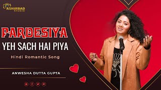 Pardesia, Yeh Sach Hai Piya || Kishore Kumar, Lata Mangeshkar || Voice - Anwesha Dutta Gupta