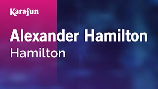Alexander Hamilton - Hamilton | Karaoke Version | KaraFun