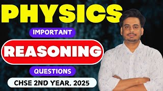 CHSE 12th Physics 2025 : Most Expected Reasoning Questions | 100% Exam Hit ! 🔥