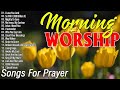 Morning Worship Songs Before You Start New Day🙏Hillsongs Praise And Worship Songs Playlist