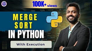 Lec-54: Merge Sort in Python 🐍 with Code | DSA in Python 🐍