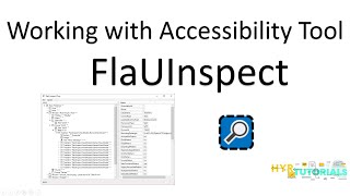 P9 - Working with Accessibility Tool - FlaUInspect | Windows Automation | FlaUI |