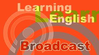 20220829 VOA Learning English Broadcast