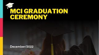 MCI Virtual Graduation Ceremony - December, 2022