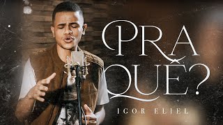 Pra que - Igor Eliel Canta Voz da Verdade | FlyUp Digital (Cover Versão Acústica)