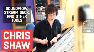 RSR365 - Chris Shaw - Soundflow, Stream Deck, and Other Tools for Modern Mixing In Pro Tools