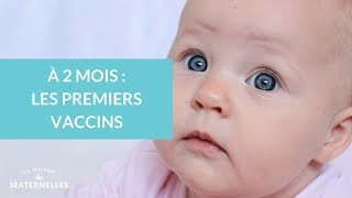 À 2 mois : les premiers vaccins - La Maison des Maternelles #LMDM