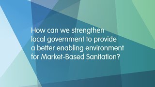 How can we strengthen local government to provide a better enabling environment? [2022]