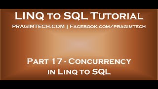 Part 17 Concurrency in Linq to SQL