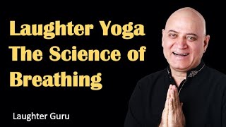 Laughter Yoga - The Science of Breathing