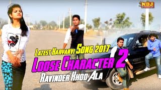 Loose Character 2 #Latest Haryanvi Song 2017 #Ravinder Khod Ala #HD Full Song #NDJ Music