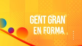 GENT GRAN EN FORMA: ENTRENAMENT 09