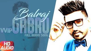 VVIP Gabru (Full Audio Song) | Balraj | Punjabi Audio Song Collection | Speed Records