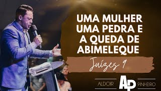 Uma Mulher uma pedra e a queda de abimeleque Juízes 9 "PR Aldoir Pinheiro" Pregação impactante