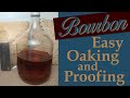 Homemade Bourbon| Oaking, Aging, and Proofing