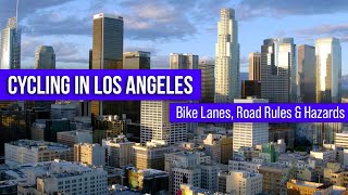 Cycling in Los Angeles: Bike Lanes, Road Rules and Hazards | Urban Cycling