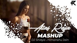 Altaf Raja (Mashup 2019) - DJ Shreya X Himanshu Jain