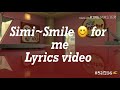 Simi ~ Smile for me (Lyrics video) made by #Sif256🇺🇬