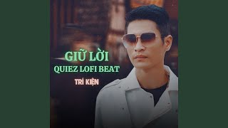 Giữ Lời (Quiez Lofi Beat)