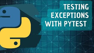 Testing Exceptions with Pytest for Python