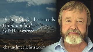 Daily Poetry Readings #58: Hummingbird by D.H. Lawrence read by Dr Iain McGilchrist
