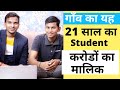 How 21 Years Old Saurabh Maurya Making Crores ₹ While Studying !