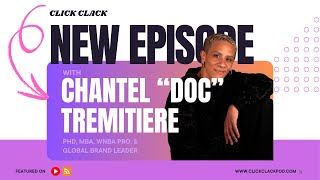 Click Clack Episode 2: Chantel Tremitiere, from X to Dr.