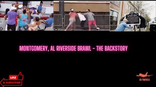 VIRAL MONTGOMERY RIVERSIDE BRAWL - THE BACKSTORY