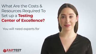 What Are the Costs and Resources Required To Set up a Testing Center of Excellence ?