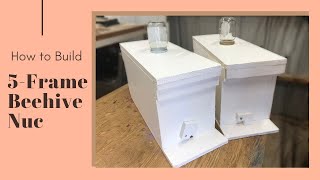 How to Build A 5 Frame Beehive Nucleus