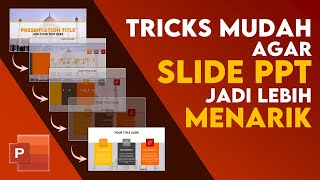 Trik Mudah Membuat Slide PPT Jadi Lebih Menarik