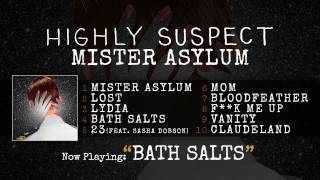 Highly Suspect - Bath Salts [Audio Only]