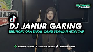 DJ JANUR GARING || tresnoku ora bakal ilang senajan atiku tau kelaran GAK VIRAL TIKTOD🗿