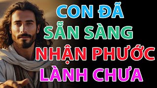 Thông điệp của Chúa | CON ĐÃ SẴN SÀNG NHẬN PHƯỚC LÀNH CHƯA